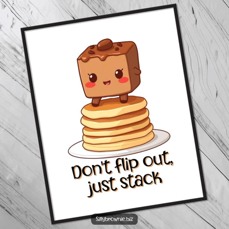 Funny Free Printable Wall Art: A brownie character grins while balancing on a very wobbly stack of fluffy pancakes.